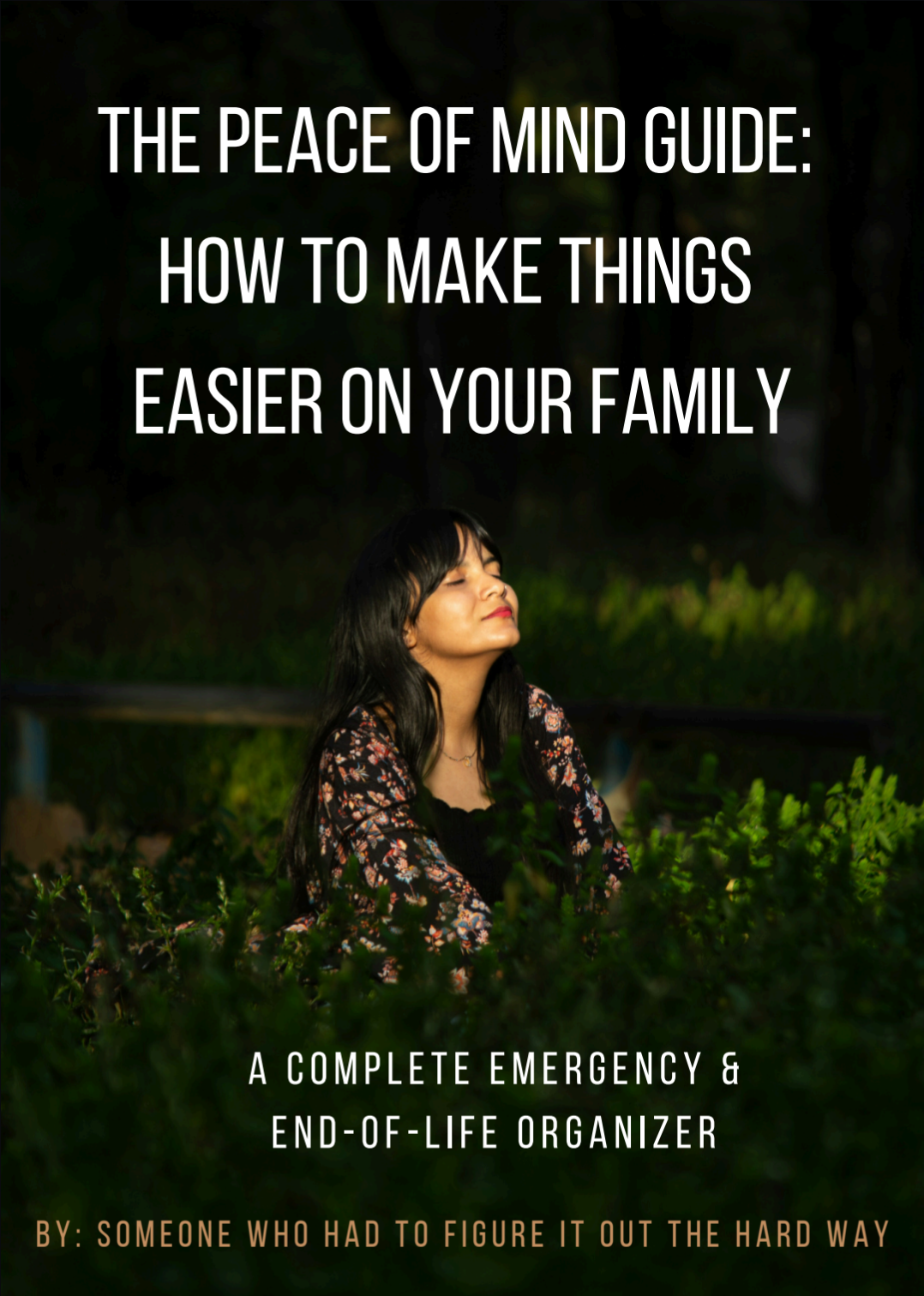 The Peace of Mind Guide: How to Make Things Easier on Your Family